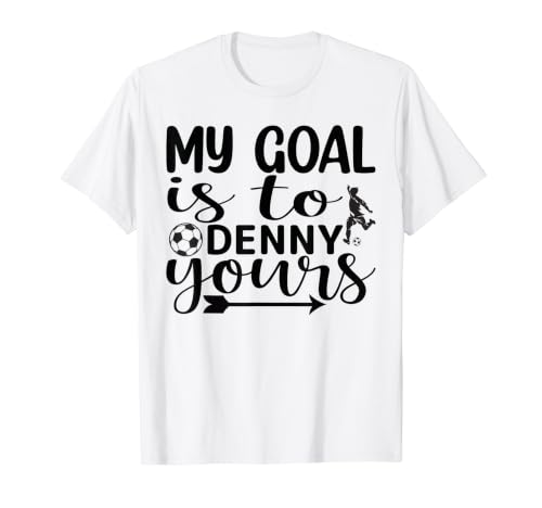 Funny My Goal Is To Deny Yours �T�b�J�[�I�� ������ �S�[���L�[�p�[�B T�V���c