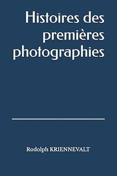 Paperback Histoires des premières photographies (French Edition) [French] Book