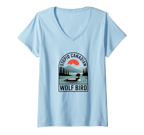 Femme Stupid Canadian Wolf Funny Loon Bird Citation Humour Design T-Shirt avec Col en V
