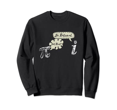 Get Real Be Rational Fun Nerd Geek Math Lover Pi camisola, Preto, S