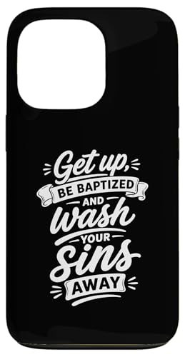 Get Up Be Baptied And Wash the Sins Away �̎� �X�}�z�P�[�X iPhone 13 Pro �p