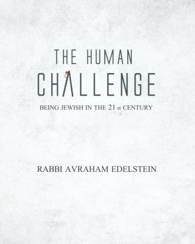 The Human Challenge : Being Jewish in the 21st Century