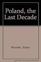 Poland, the Last Decade 0889621446 Book Cover
