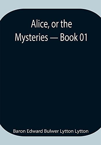 Alice, or the Mysteries — Book 01