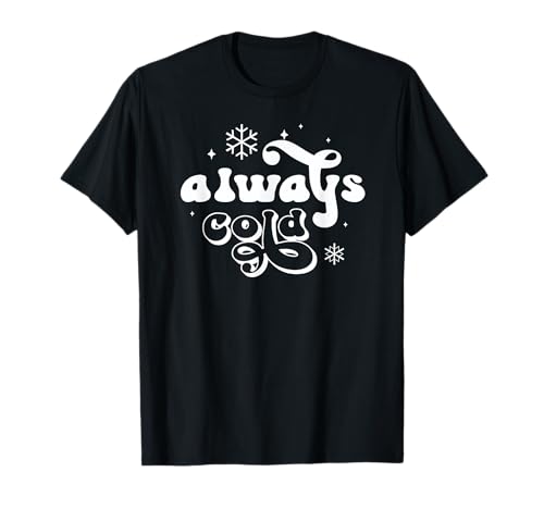 Always cold Camiseta