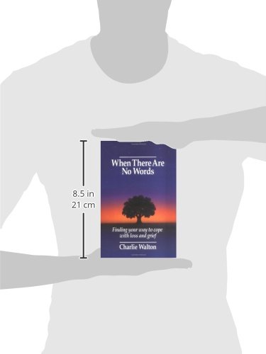 When There Are No Words: Finding Your Way to Cope with Loss and Grief