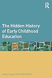 The Hidden History of Early Childhood Education