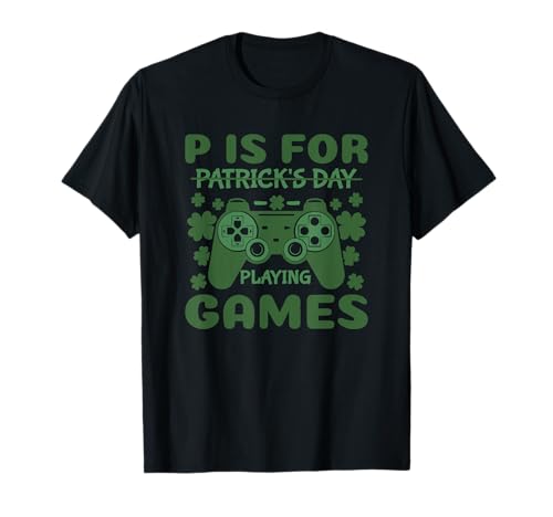 P est pour jouer au jeu St Patrick's Day Green Clover Gamer T-Shirt