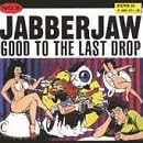 Good to the Last Drop:Jabberjaw Vol01