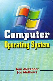 Computer Operating System : Tom Alexander, Joe Mathews: Amazon.in: Books
