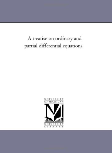 A treatise on ordinary and partial differential equations.