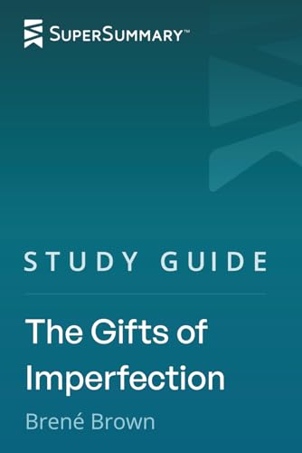 Study Guide: The Gifts of Imperfection by Brené Brown (SuperSumma...
