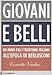 Giovani e belli. Un anno fra i trentenni italiani all'epoca di Berlusconi - Vecchio, Concetto