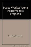 Peace Works: Young Peacemakers Project II 0871789779 Book Cover