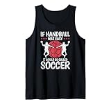 Si el Balonmano fuera fácil se llamaría Fútbol Camiseta sin Mangas