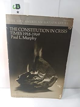 Paperback The Constitution in Crisis Times 1918-1969 Book