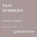 Die Frau Pfarrerin - Jeremias Gotthelf