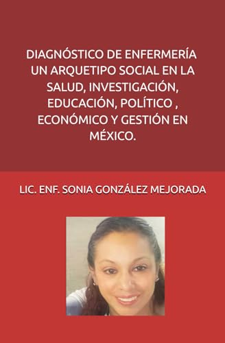 DIAGNÓSTICO DE ENFERMERÍA: UN ARQUETIPO SOCIAL EN LA SALUD, INVESTIGACIÓN, EDUCACIÓN, POLÍTICO , ECO