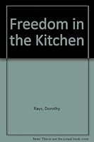 Freedom in the Kitchen 0961272600 Book Cover