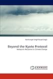 Beyond the Kyoto Protocol: Malaysia's Response to Climate Change - Harkiranpal Singh Karpal Singh 