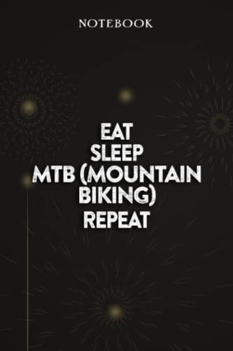 MTB (Mountain Biking) Thank You Gifts - Eat Sleep MTB (Mountain Biking) Repeat: Funny Birthday Gift, Inspirational Christmas Gifts for Women, Men, Coworker, Friends - Lined Journal Notebook,Financial