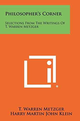 Philosopher's Corner: Selections from the Writings of T. Warren Metzger