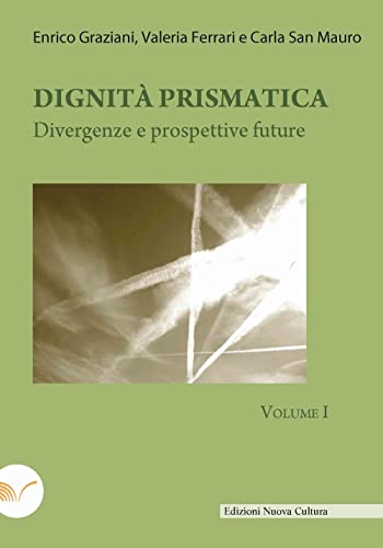 Dignità prismatica. Divergenze e prospettive future (Vol. 1
