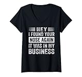 Photo Gallery donna hey, i found your nose again - it was in my business maglietta con collo a v Photo Gallery donna hey, i found your nose again - it was in my business maglietta con collo a v