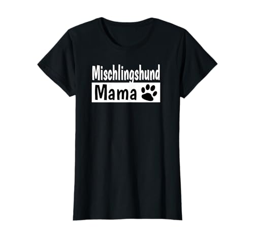 Geschenk für Hunde Fans mit dem Mischlingshund Mama T-Shirt