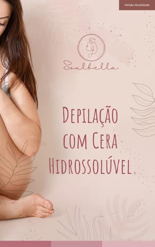 Depilação com Cera Hidrossolúvel: Suavidade natural para uma pele lisa e bem cuidada.