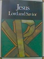 Jesus, Lord and Savior 0382002644 Book Cover