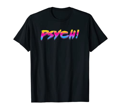 Psych! Retro 80s 90s Vintage Look Camiseta: Radical Outrun Camiseta