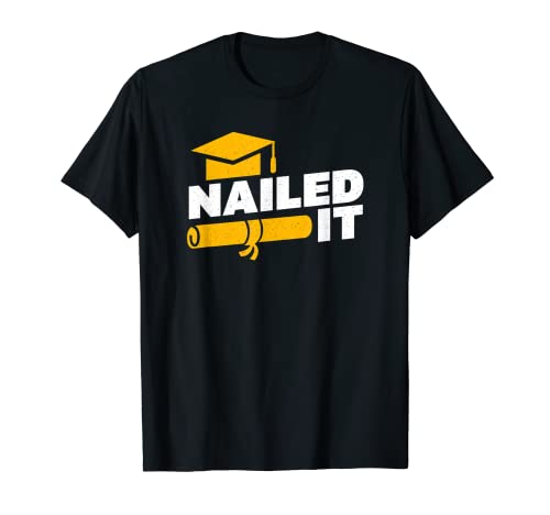 Clase de 2022 Nailed It Funny Graduado de Graduación Camiseta