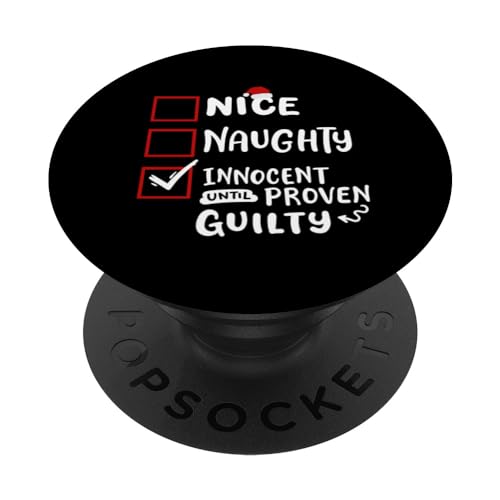 Nice Naughty Innocent Until Proven Guilty Fun Christmas List PopSockets Swappable PopGrip, Black