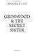 Grimwood and the Secret Sister