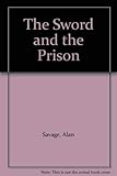 The Sword And the Prison (Sword S.) - Alan Savage 