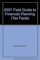 2007 Field Guide To Financial Planning (Tax Facts) 0872189031 Book Cover