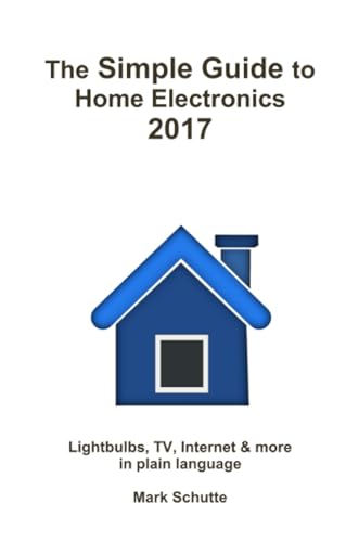 The Simple Guide to Home Electronics, 2017