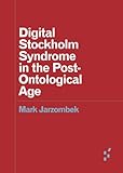 Digital Stockholm Syndrome in the Post-Ontological Age (Forerunners: Ideas First)