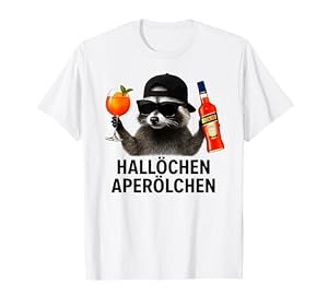 Hallöchen Aperölchen - Lustiges Spritz Waschbär Party T-Shirt