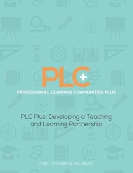Paperback PLC+: Professional Learning Communities Plus: Developing a Teaching and Learning Partnership Book