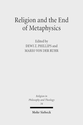 Religion and the End of Metaphysics: Claremont Studies in the Philosophy of Religion, Conference 2006 (Religion in Philosophy and Theology)