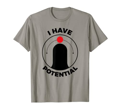 Tengo potencial Ciencia Humor Diversión Motivación inspiradora Camiseta