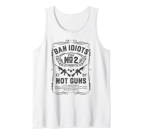 Ban Idiots Not Guns Pro 2nd Amendment Republican Trump Gift Tank Top