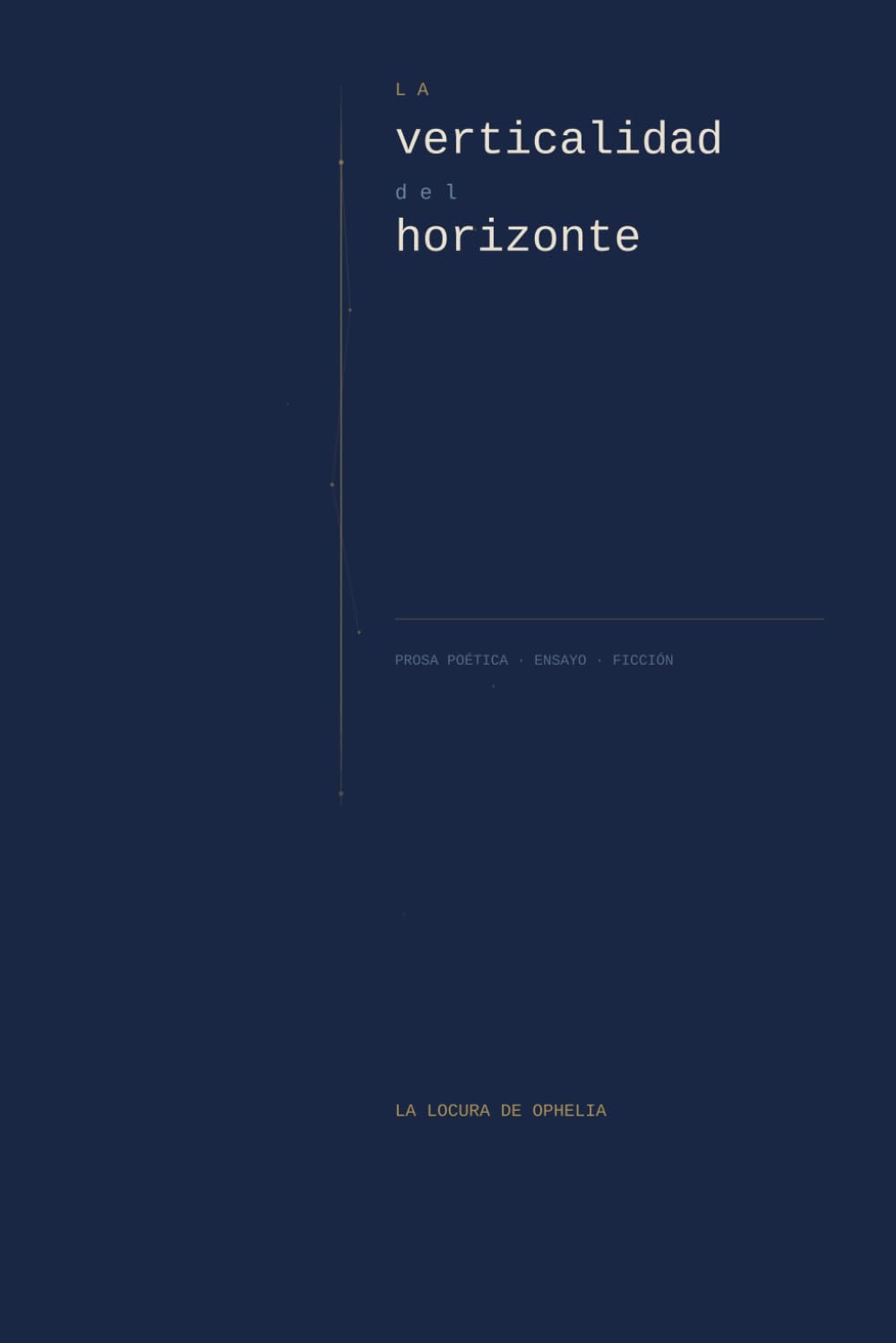 LA VERTICALIDAD DEL HORIZONTE: UN MANIFIESTO SOBRE EL AMOR