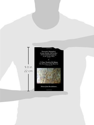 Excessive Narratives: Georges Bataille, Self-Sacrifice & the Communal Language of the Yucatec Maya & U Chan Tsola'ni Ek Balam (the Short Sto: No. 1