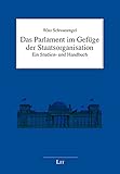 Das Parlament im Gefüge der Staatsorganisation: Ein Studien- und Handbuch