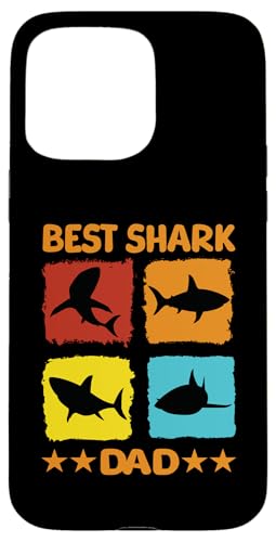 Best Shark Dad Shark Sharks Shark Sharks Sharks Sharks Says S X}zP[X iPhone 15 Pro Max p