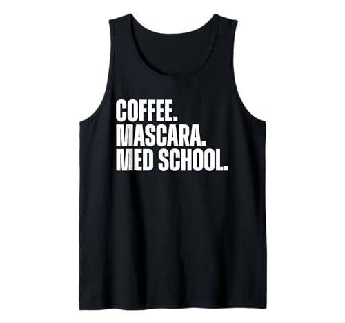 Coffee Mascara Med School - Medical School Coffee Lover Tank Top