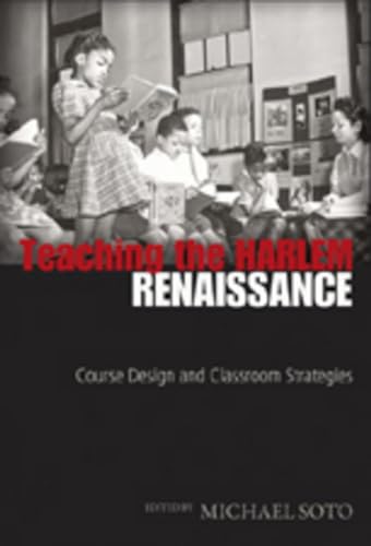 Teaching the Harlem Renaissance: Course Design and Classroom Strategies (African-American Literature and Culture)